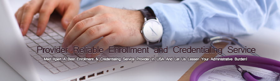 Provider Reliable Enrollment and Credentialing Service 