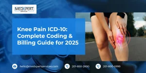 Knee Pain ICD-10_ Complete Coding & Billing Guide for 2025