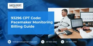 93296 CPT Code_ Pacemaker Monitoring Billing Guide