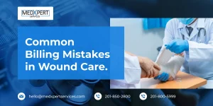 Common Billing Mistakes in Wound Care.