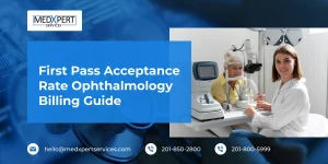 First Pass Acceptance Rate Ophthalmology Billing Guide.jpg
