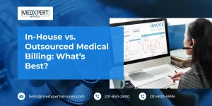 in-house vs. outsourced medical billing what’s best