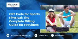 CPT Code for Sports Physical_ The Complete Billing Guide for Providers